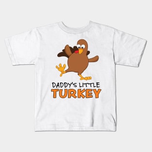 Daddy's Little Turkey 2To enable all products, your file must b Kids T-Shirt